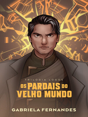 cover image of Os pardais do velho mundo – A continuação de "As andorinhas de um continente em chamas" e o segundo volume da Trilogia Logos